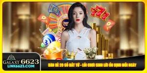Dàn Đề 20 Số Bất Tử - Lối Chơi Sinh Lời Ổn Định Mỗi Ngày