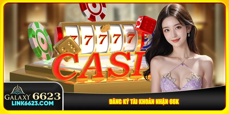 Đăng ký tài khoản nhận 66K