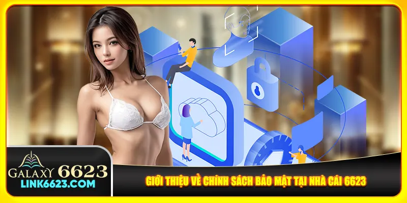 Giới thiệu về chính sách bảo mật tại nhà cái 6623