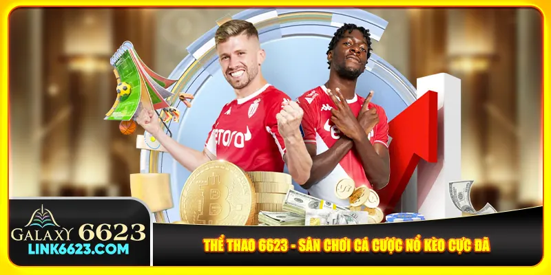 Thể thao 6623 - Sân chơi cá cược nổ kèo cực đã